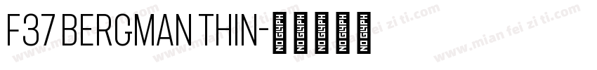 F37 Bergman Thin字体转换